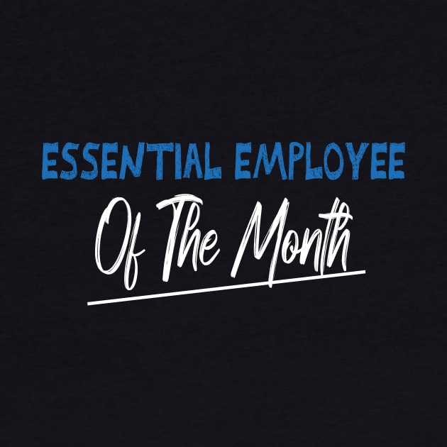 Essential Employee Of The Month Funny Meme by MerchSpot